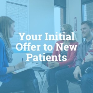 Your Initial Offer to chiropractic patients